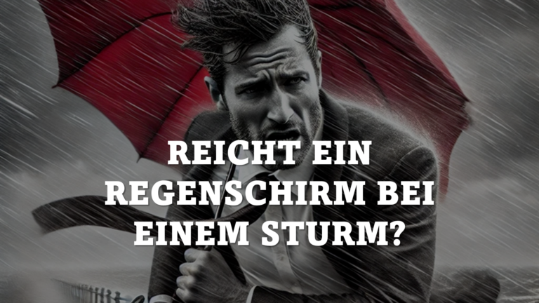 REICHT EIN REGENSCHIRM BEI EINEM  STURM?